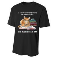 A Woman Cannot Survive On Books Alone She Also Needs A Cat Performance Sprint T-Shirt