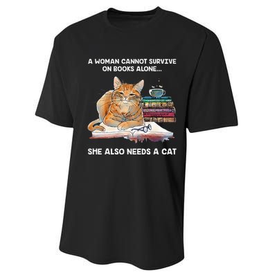 A Woman Cannot Survive On Books Alone She Also Needs A Cat Performance Sprint T-Shirt