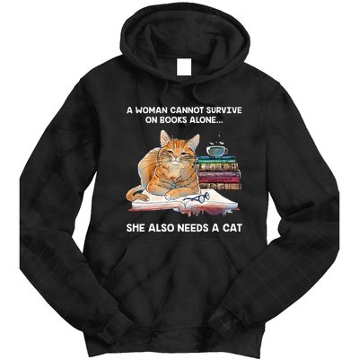 A Woman Cannot Survive On Books Alone She Also Needs A Cat Tie Dye Hoodie