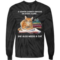 A Woman Cannot Survive On Books Alone She Also Needs A Cat Tie-Dye Long Sleeve Shirt