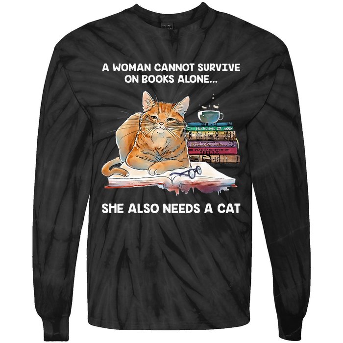 A Woman Cannot Survive On Books Alone She Also Needs A Cat Tie-Dye Long Sleeve Shirt