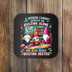 A Woman Cannot Survive On Quilting Alone She Also Needs Coaster