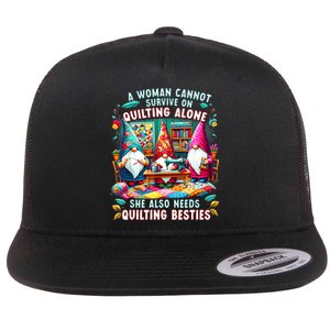 A Woman Cannot Survive On Quilting Alone She Also Needs Flat Bill Trucker Hat