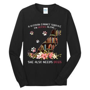 A Woman Cannot Survive On Books Alone She Also Needs Dog Tall Long Sleeve T-Shirt