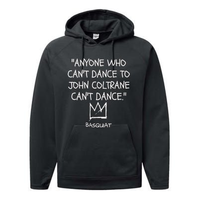 Anyone Who Cant Dance To John Coltrane Cant Dance Performance Fleece Hoodie