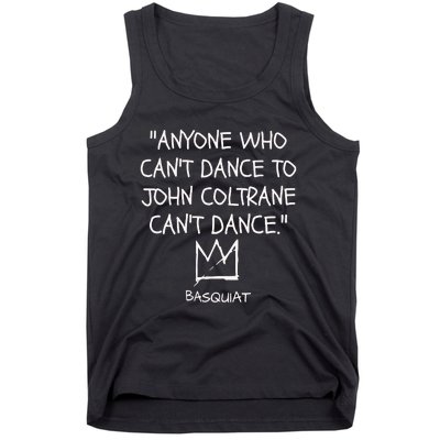 Anyone Who Cant Dance To John Coltrane Cant Dance Tank Top