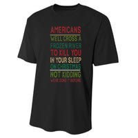 Americans We'll Cross A Frozen River To Kill You In Your Sleep On Christmas Not Performance Sprint T-Shirt