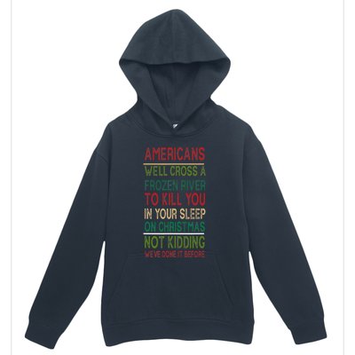 Americans We'll Cross A Frozen River To Kill You In Your Sleep On Christmas Not Urban Pullover Hoodie