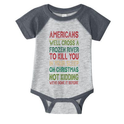 Americans We'll Cross A Frozen River To Kill You In Your Sleep On Christmas Not Infant Baby Jersey Bodysuit