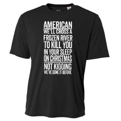 American We’Ll Cross A Frozen River To Kill You In Your Sleep On Christmas Cooling Performance Crew T-Shirt