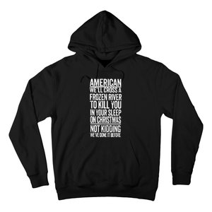 American We’Ll Cross A Frozen River To Kill You In Your Sleep On Christmas Hoodie