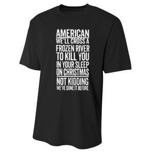 American We’Ll Cross A Frozen River To Kill You In Your Sleep On Christmas Performance Sprint T-Shirt