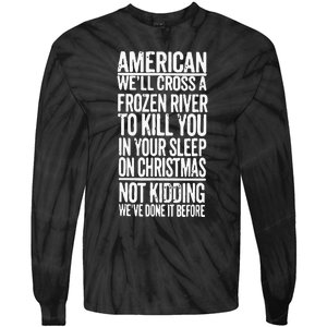 American We’Ll Cross A Frozen River To Kill You In Your Sleep On Christmas Tie-Dye Long Sleeve Shirt