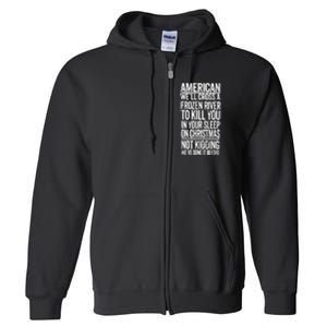 American We’Ll Cross A Frozen River To Kill You In Your Sleep On Christmas Full Zip Hoodie