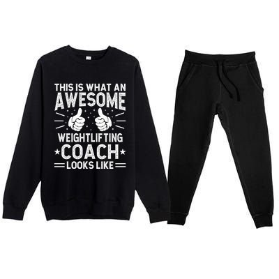 Awesome Weightlifting Coach Funny Weightlifting Coach Gift Premium Crewneck Sweatsuit Set