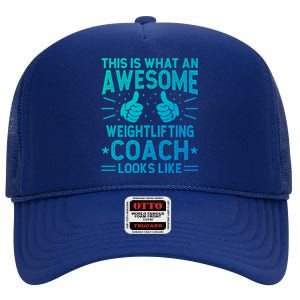 Awesome Weightlifting Coach Funny Weightlifting Coach Gift High Crown Mesh Back Trucker Hat