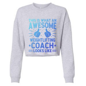 Awesome Weightlifting Coach Funny Weightlifting Coach Gift Cropped Pullover Crew