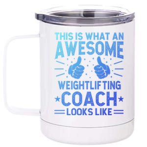 Awesome Weightlifting Coach Funny Weightlifting Coach Gift 12 oz Stainless Steel Tumbler Cup