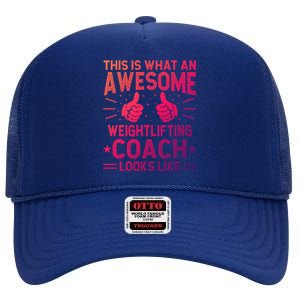 Awesome Weightlifting Coach Funny Weightlifting Coach Gift High Crown Mesh Back Trucker Hat