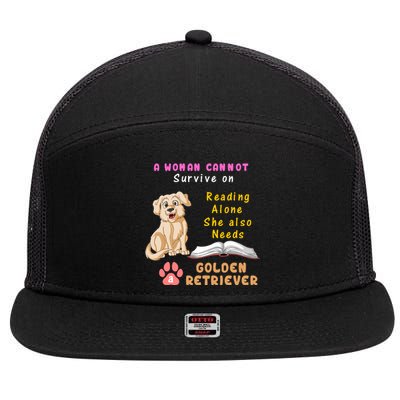 A Woman Cannot Survive On Reading Alone She Also Need A Golden Retriver 7 Panel Mesh Trucker Snapback Hat