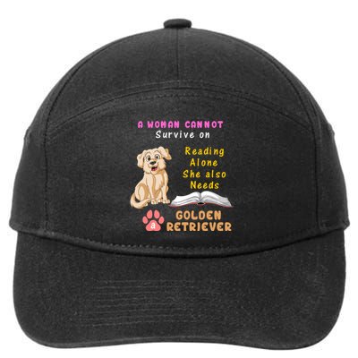 A Woman Cannot Survive On Reading Alone She Also Need A Golden Retriver 7-Panel Snapback Hat