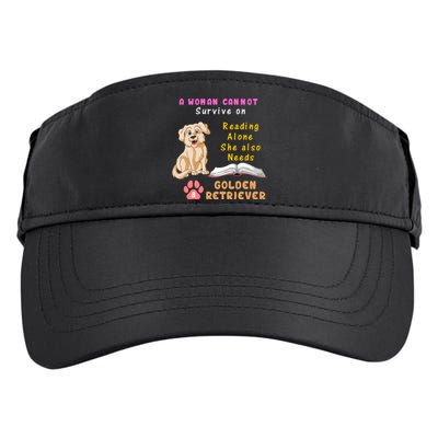 A Woman Cannot Survive On Reading Alone She Also Need A Golden Retriver Adult Drive Performance Visor