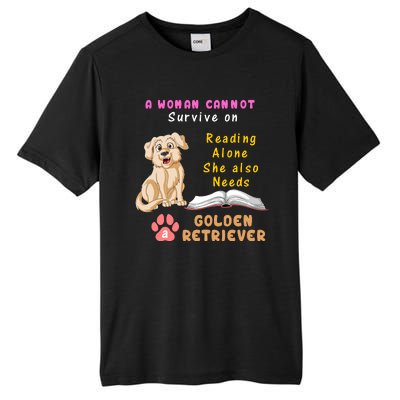 A Woman Cannot Survive On Reading Alone She Also Need A Golden Retriver Tall Fusion ChromaSoft Performance T-Shirt