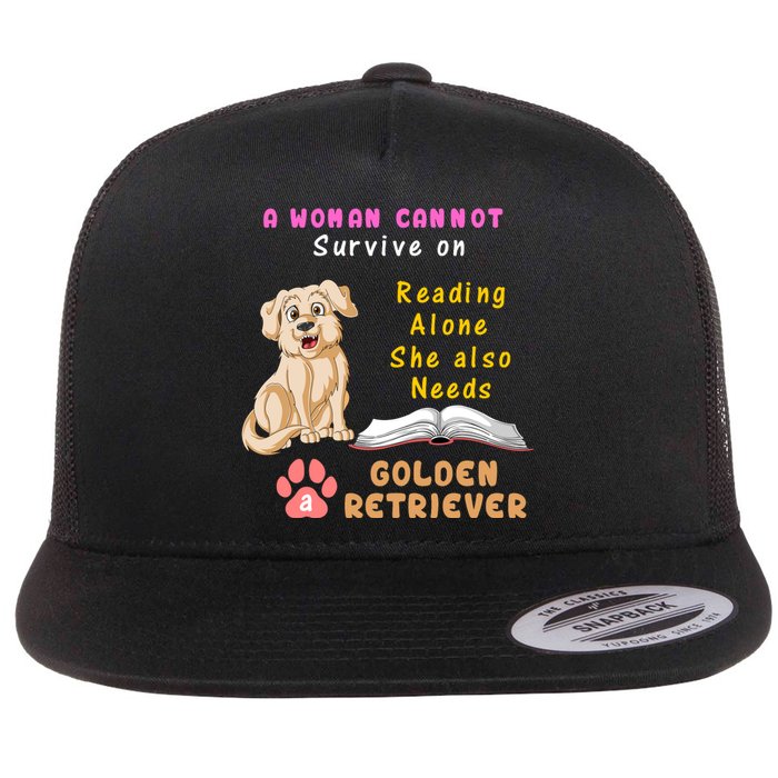 A Woman Cannot Survive On Reading Alone She Also Need A Golden Retriver Flat Bill Trucker Hat