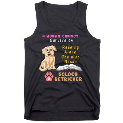 A Woman Cannot Survive On Reading Alone She Also Need A Golden Retriver Tank Top