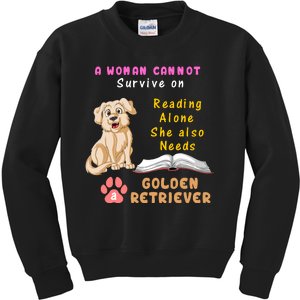 A Woman Cannot Survive On Reading Alone She Also Need A Golden Retriver Kids Sweatshirt