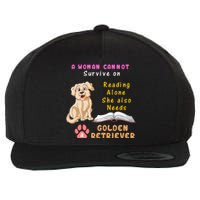 A Woman Cannot Survive On Reading Alone She Also Need A Golden Retriver Wool Snapback Cap