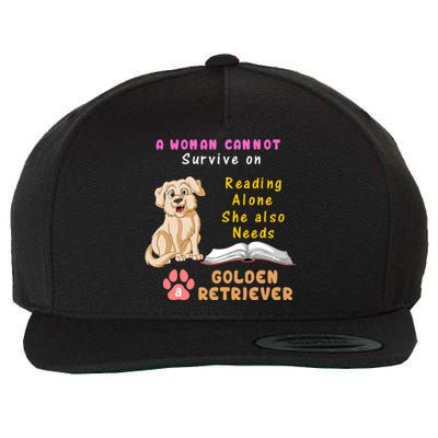 A Woman Cannot Survive On Reading Alone She Also Need A Golden Retriver Wool Snapback Cap