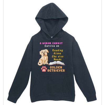 A Woman Cannot Survive On Reading Alone She Also Need A Golden Retriver Urban Pullover Hoodie