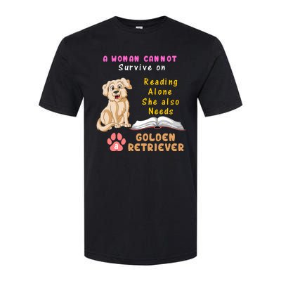 A Woman Cannot Survive On Reading Alone She Also Need A Golden Retriver Softstyle CVC T-Shirt