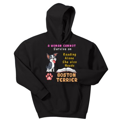 A Woman Cannot Survive On Reading Alone She Also Needs A Boston Terrier Kids Hoodie