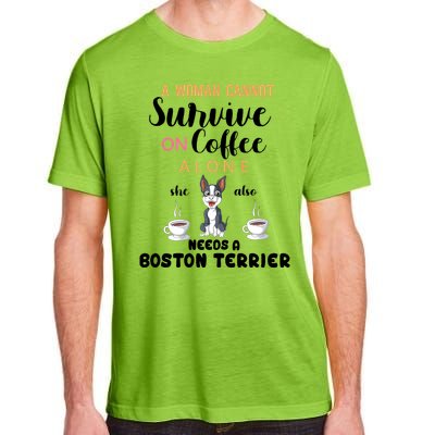 A Woman Cannot Survive On Coffee Alone She Also Needs A Boston Terrier Adult ChromaSoft Performance T-Shirt