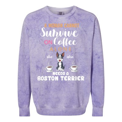 A Woman Cannot Survive On Coffee Alone She Also Needs A Boston Terrier Colorblast Crewneck Sweatshirt