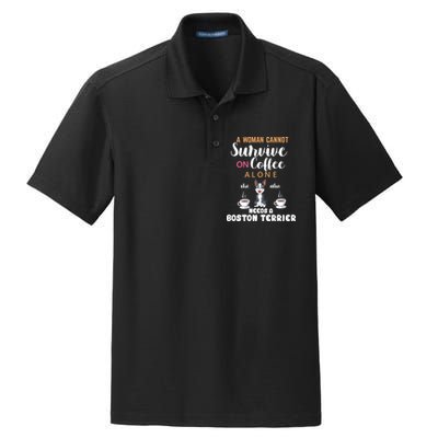 A Woman Cannot Survive On Coffee Alone She Also Needs A Boston Terrier Dry Zone Grid Polo