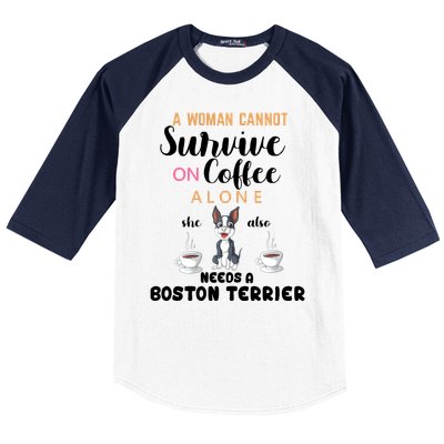 A Woman Cannot Survive On Coffee Alone She Also Needs A Boston Terrier Baseball Sleeve Shirt