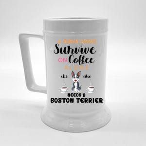 A Woman Cannot Survive On Coffee Alone She Also Needs A Boston Terrier Beer Stein