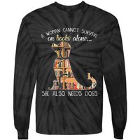 A Woman Cannot Survive On Books Alone She Also Needs Dogs Tie-Dye Long Sleeve Shirt