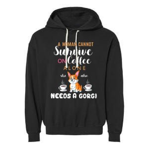 A Woman Cannot Survive On Coffee Alone She Also Needs A Corgi Garment-Dyed Fleece Hoodie