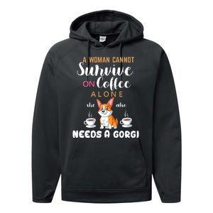 A Woman Cannot Survive On Coffee Alone She Also Needs A Corgi Performance Fleece Hoodie