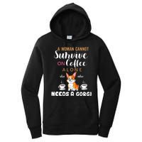 A Woman Cannot Survive On Coffee Alone She Also Needs A Corgi Women's Pullover Hoodie