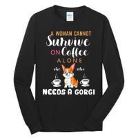 A Woman Cannot Survive On Coffee Alone She Also Needs A Corgi Tall Long Sleeve T-Shirt