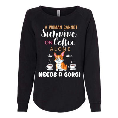 A Woman Cannot Survive On Coffee Alone She Also Needs A Corgi Womens California Wash Sweatshirt