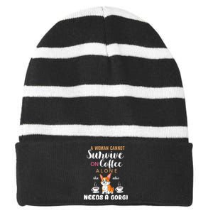 A Woman Cannot Survive On Coffee Alone She Also Needs A Corgi Striped Beanie with Solid Band