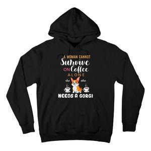 A Woman Cannot Survive On Coffee Alone She Also Needs A Corgi Tall Hoodie