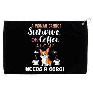 A Woman Cannot Survive On Coffee Alone She Also Needs A Corgi Grommeted Golf Towel