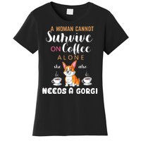 A Woman Cannot Survive On Coffee Alone She Also Needs A Corgi Women's T-Shirt